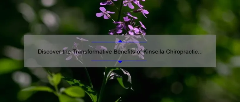Discover the Transformative Benefits of Kinsella Chiropractic in Litchfield, MN