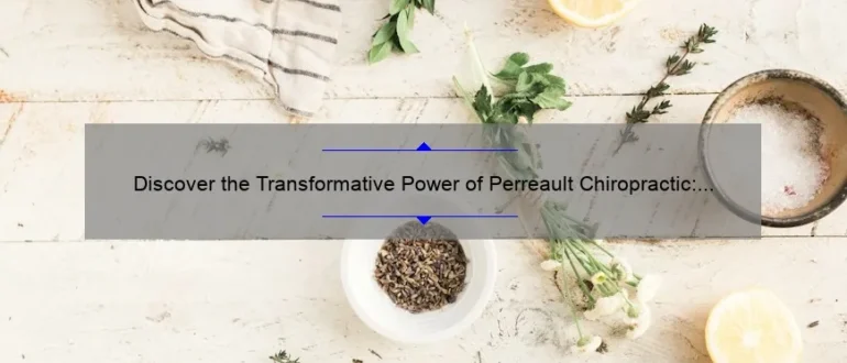Discover the Transformative Power of Perreault Chiropractic: Unleash Your Body’s Potential at Rush City’s Premier Wellness Center