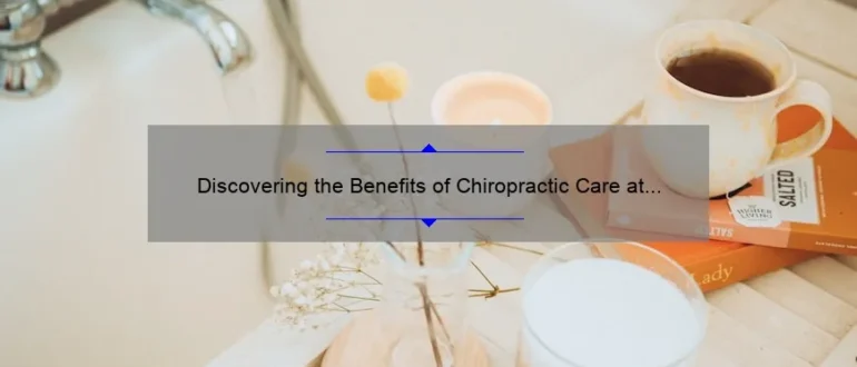 Discovering the Benefits of Chiropractic Care at King George Chiropractic Center