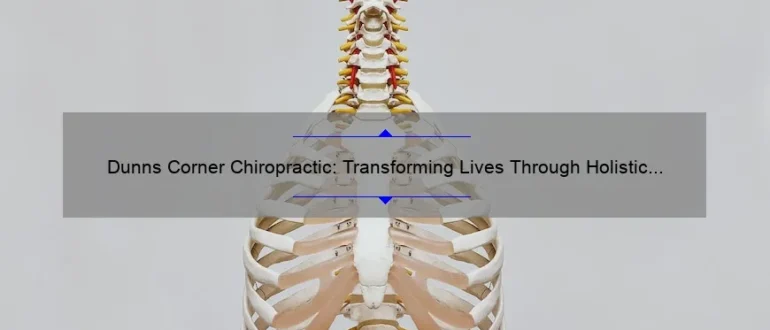 Dunns Corner Chiropractic: Transforming Lives Through Holistic Healing