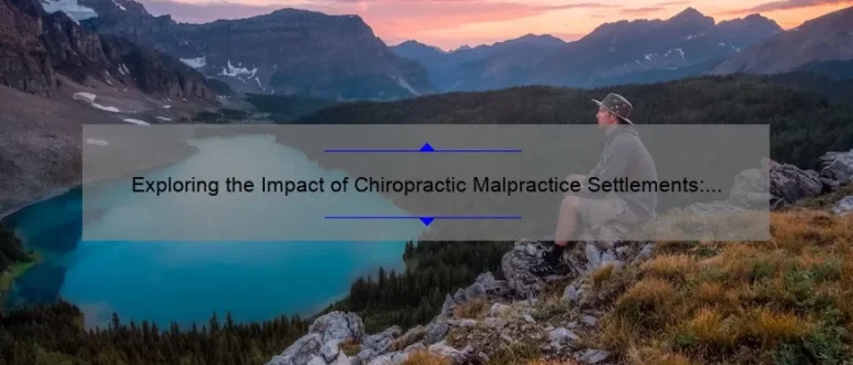 Exploring the Impact of Chiropractic Malpractice Settlements: Understanding the Legal Consequences and Patient Rights