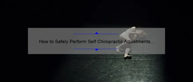 How to Safely Perform Self Chiropractic Adjustments for Effective Pain Relief
