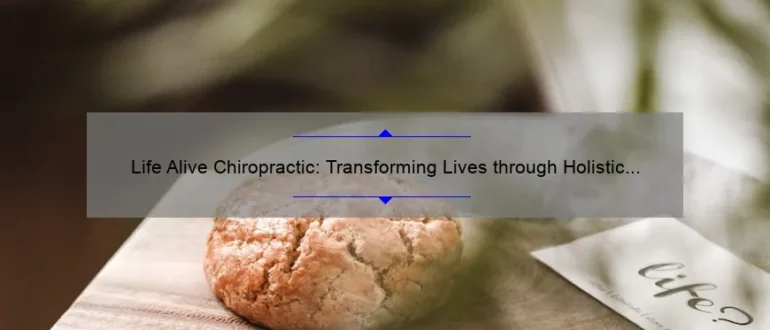 Life Alive Chiropractic: Transforming Lives through Holistic Healing
