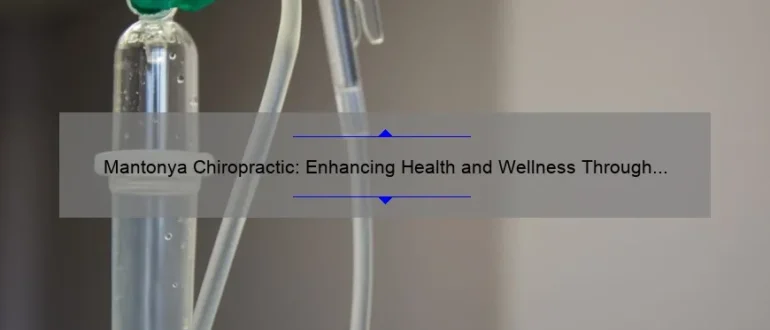 Mantonya Chiropractic: Enhancing Health and Wellness Through Natural Healing