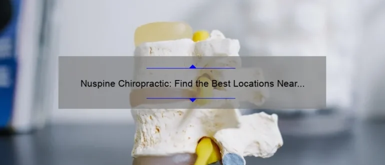 Nuspine Chiropractic: Find the Best Locations Near You for Effective Spine Care