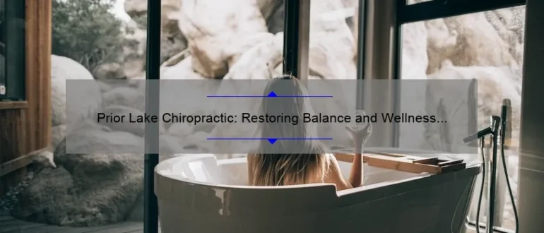 Prior Lake Chiropractic: Restoring Balance and Wellness Through Effective Treatment
