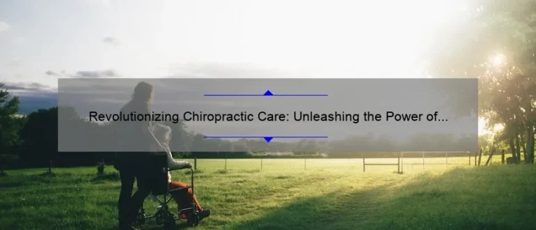 Revolutionizing Chiropractic Care: Unleashing the Power of Practice Fusion