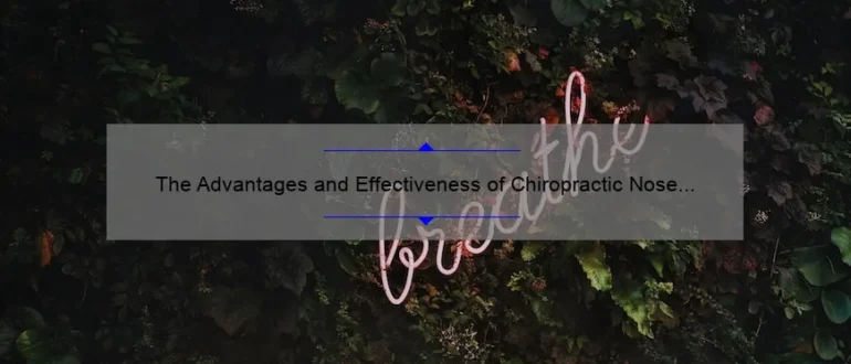 The Advantages and Effectiveness of Chiropractic Nose Balloon Therapy