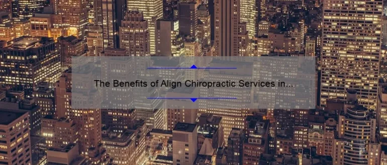 The Benefits of Align Chiropractic Services in Union City, TN: A Holistic Approach to Healing and Wellness