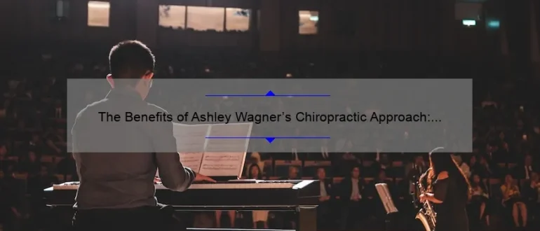 The Benefits of Ashley Wagner’s Chiropractic Approach: Enhancing Performance and Preventing Injuries