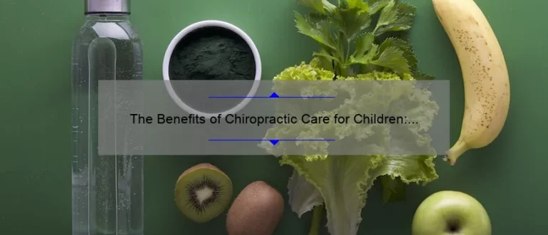 The Benefits of Chiropractic Care for Children: Promoting Health and Well-being