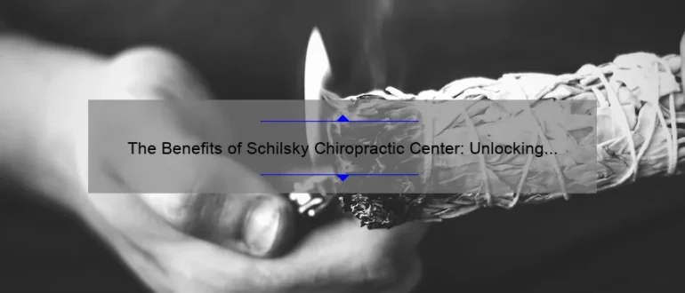 The Benefits of Schilsky Chiropractic Center: Unlocking the Power of Natural Healing