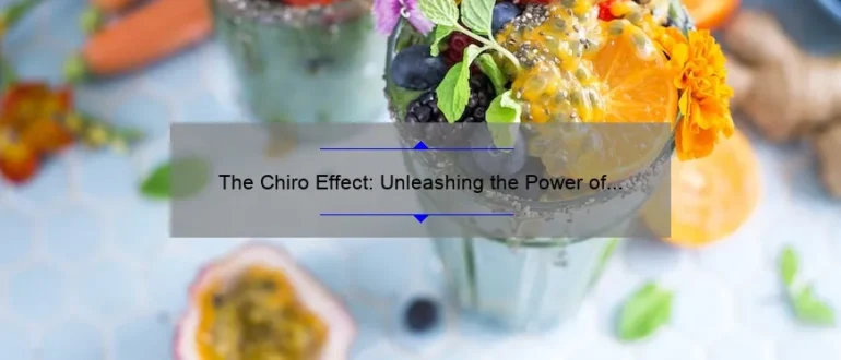 The Chiro Effect: Unleashing the Power of Chiropractic for Optimal Health