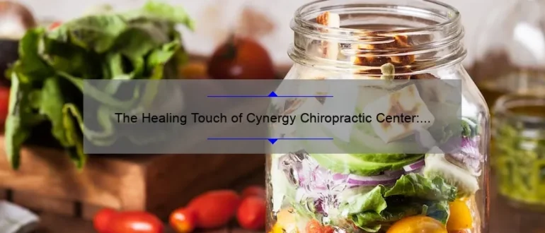 The Healing Touch of Cynergy Chiropractic Center: Restoring Wellness and Balance