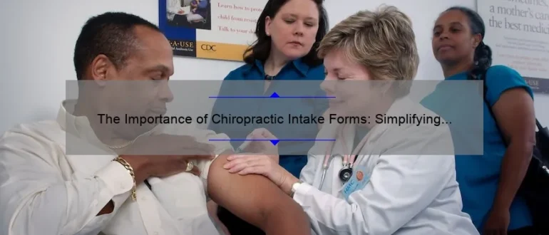 The Importance of Chiropractic Intake Forms: Simplifying Patient Information with PDF Solutions
