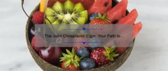 The Joint Chiropractic Elgin: Your Path to Improved Health and Wellness