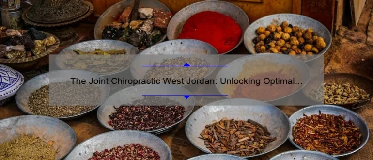 The Joint Chiropractic West Jordan: Unlocking Optimal Health and Wellness Through Expert Chiropractic care