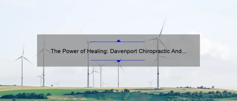 The Power of Healing: Davenport Chiropractic And Injury Center Unveils Effective Solutions for Injury Recovery