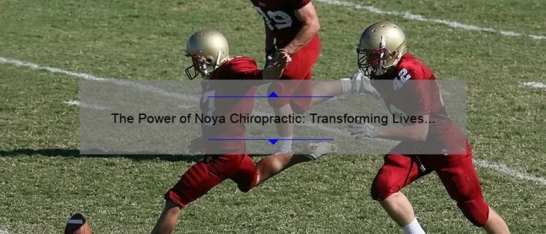 The Power of Noya Chiropractic: Transforming Lives with Anthony Noya, DC