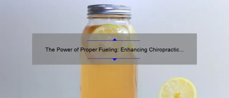 The Power of Proper Fueling: Enhancing Chiropractic Health and Performance