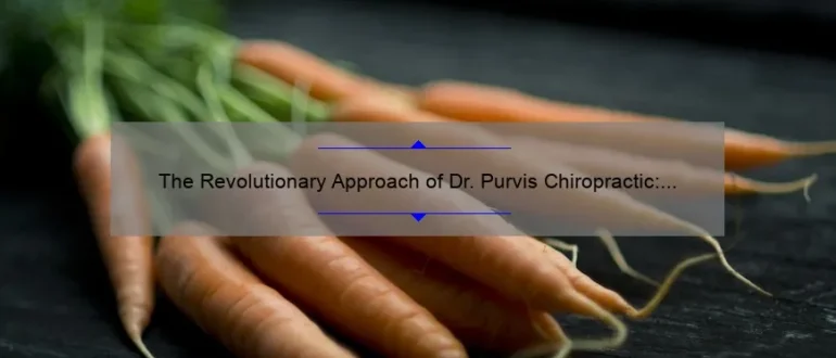 The Revolutionary Approach of Dr. Purvis Chiropractic: Transform Your Health and Well-being