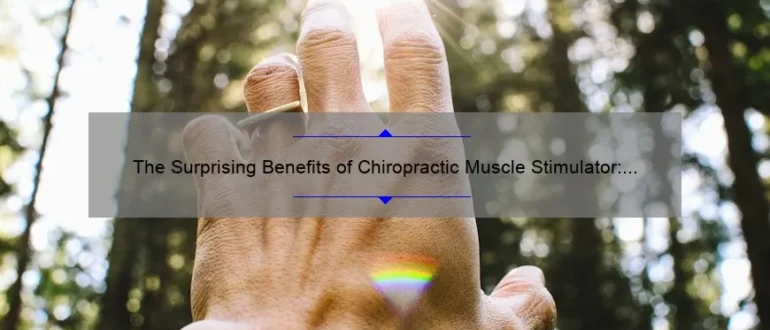 The Surprising Benefits of Chiropractic Muscle Stimulator: Enhancing Healing and Recovery