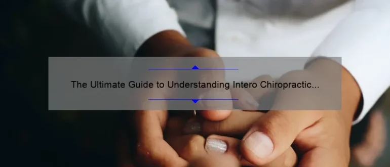 The Ultimate Guide to Understanding Intero Chiropractic Prices: Quality Care at Affordable Rates