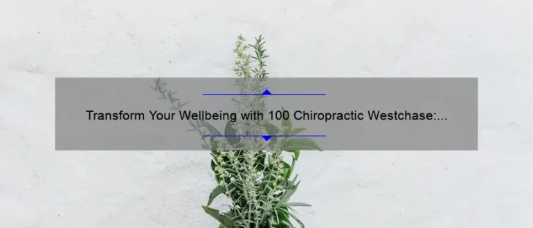 Transform Your Wellbeing with 100 Chiropractic Westchase: Enhancing Your Health and Happiness Naturally