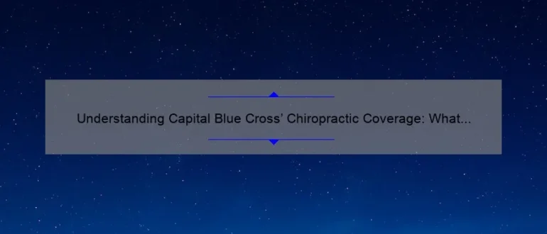 Understanding Capital Blue Cross’ Chiropractic Coverage: What You Need to Know