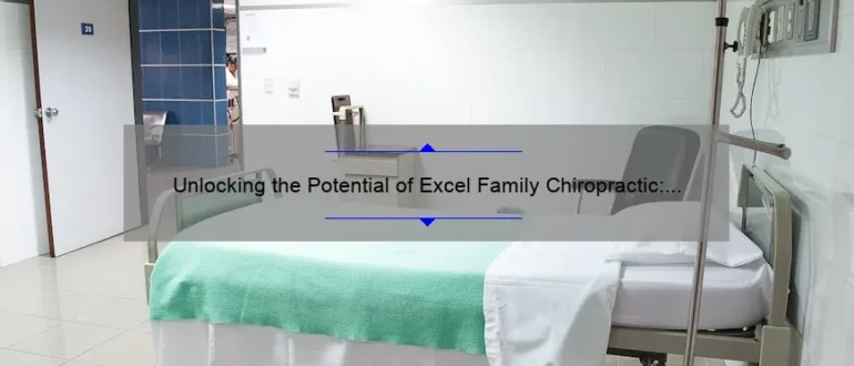 Unlocking the Potential of Excel Family Chiropractic: Enhancing Wellness and Promoting Optimal Health