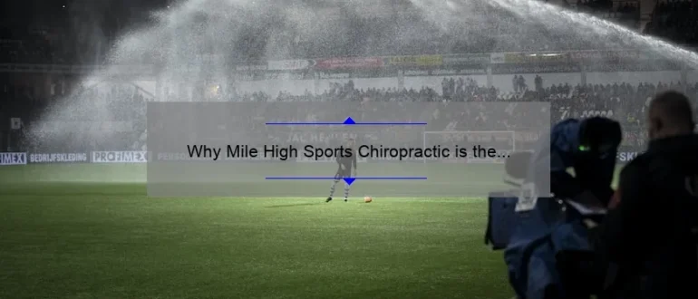 Why Mile High Sports Chiropractic is the Key to Optimal Athletic Performance